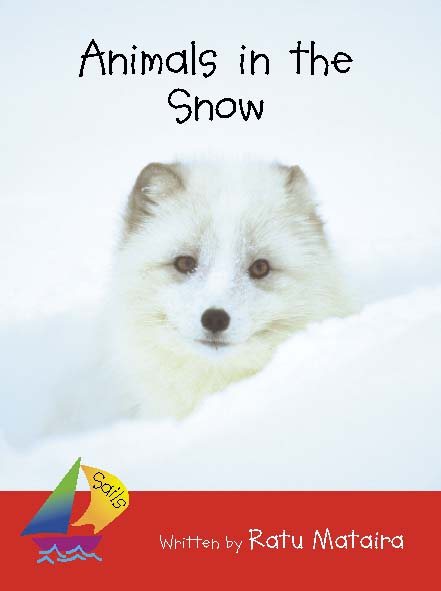 Animals In the Snow: Leveled Reader (Sails Literacy Early 1)