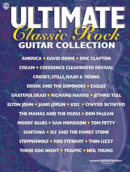 Ultimate Classic Rock Guitar Collection: Authentic Guitar TAB