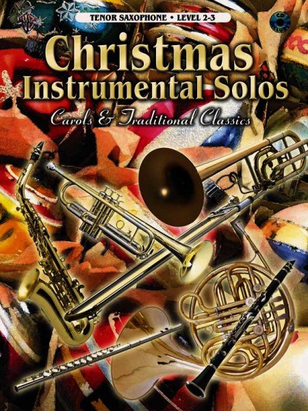 Christmas Instrumental Solos -- Carols & Traditional Classics: Tenor Sax, Book & CD