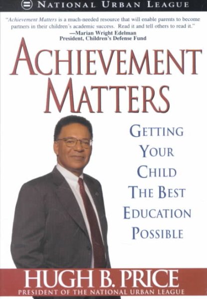 Achievement Matters: Getting Your Child the Best Education Possible