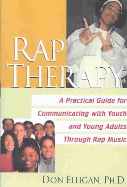 Rap Therapy: A Practical Guide for Communicating With Youth and Young Adults Through Rap Mus ic cover