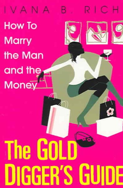 The Gold Digger's Guide: How To Marry The Man And The Money cover