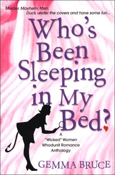 Who's Been Sleeping In My Bed?: A Wicked Women Whodunit Anthology cover