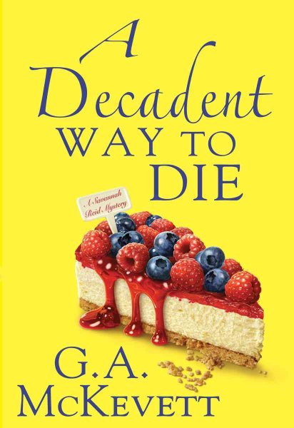 A Decadent Way To Die (A Savannah Reid Mystery)