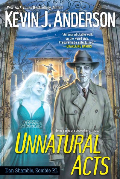 Unnatural Acts (Dan Shamble Zombie P. I.)