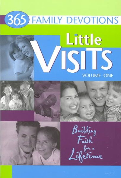Little Visits 365 Family Devotions, Volume 1 (Little Visits, V. 1)