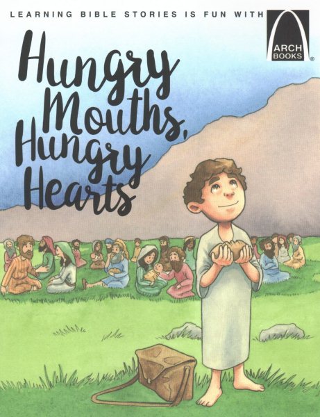 Hungry Mouths, Hungry Hearts (Arch Books) cover