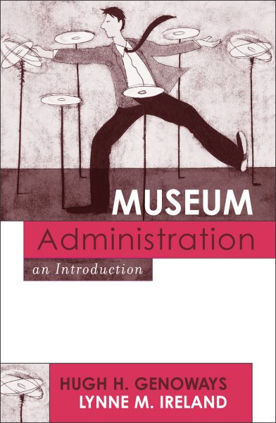 Museum Administration: An Introduction (American Association for State and Local History) cover