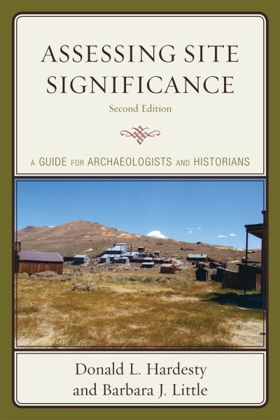 Assessing Site Significance: A Guide for Archaeologists and Historians (Heritage Resource Management Series) cover