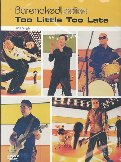 Barenaked Ladies - Too Little Too Late (DVD Single) cover