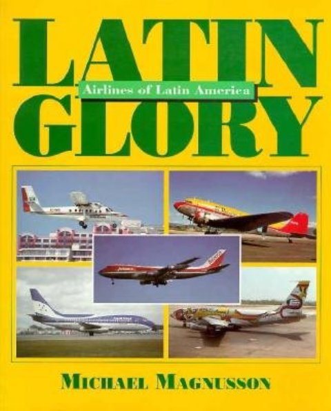 Latin Glory: Airlines of Latin America cover