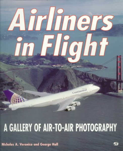 Airliners in Flight: A Gallery of Air-To-Air Photography cover