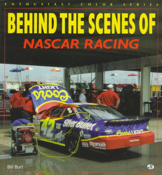 Behind the Scenes of Nascar Racing (Enthusiast Color Series)