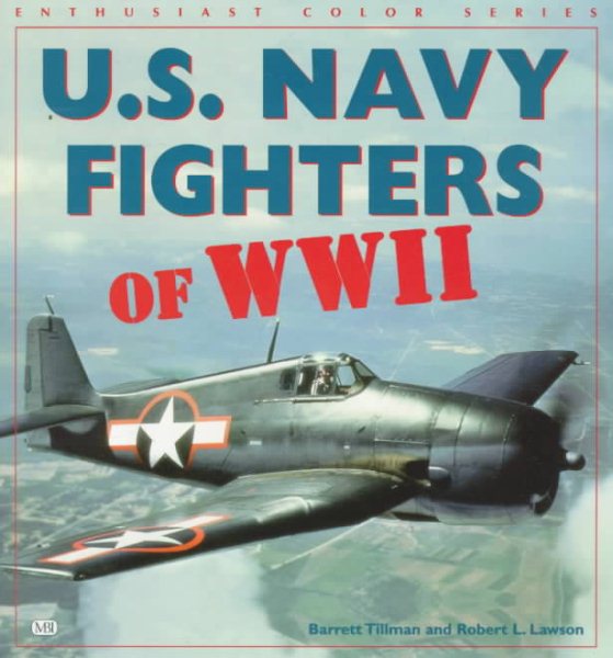 U.S. Navy Fighters of Wwii (Enthusiast Color Series)
