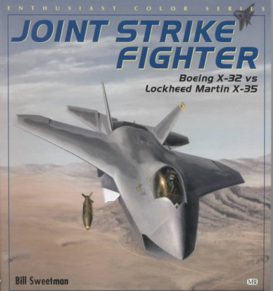 Joint Strike Fighter: Boeing X-32 Vs Lockheed Martin X-35 (Enthusiast Color Series)