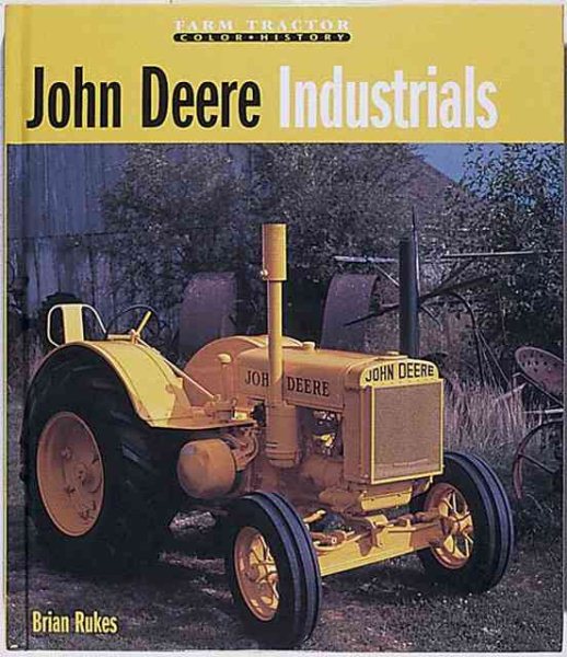 John Deere Industrials (Farm Tractor Color History) cover
