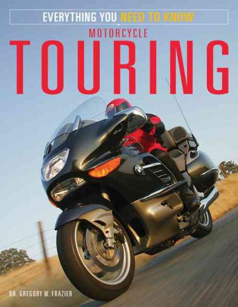 Motorcycle Touring: Everything You Need to Know cover