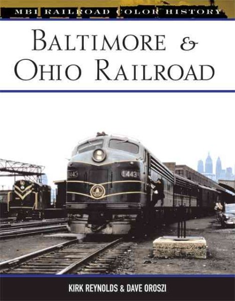 Baltimore & Ohio Railroad (MBI Railroad Color History)