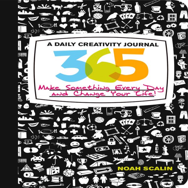 365: A Daily Creativity Journal: Make Something Every Day and Change Your Life! cover