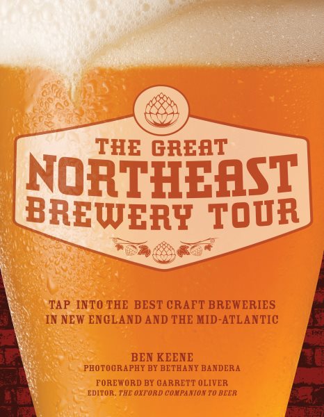 The Great Northeast Brewery Tour: Tap into the Best Craft Breweries in New England and the Mid-Atlantic cover