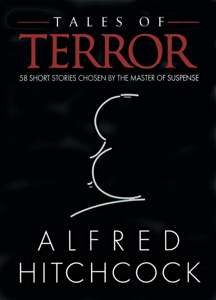 Tales of Terror: 58 Short Stories Chosen by the Master of Suspense cover