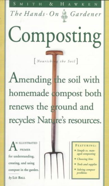 Smith & Hawken: Hands On Gardener: Composting (Smith & Hawken the Hands-On Gardener) cover