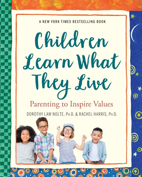 Children Learn What They Live: Parenting to Inspire Values cover