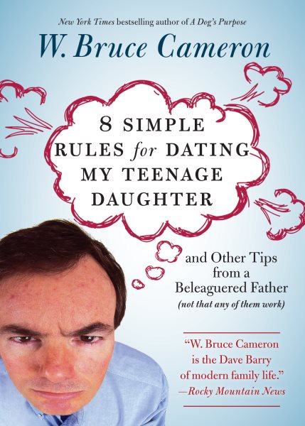 8 Simple Rules for Dating My Teenage Daughter: And other tips from a beleaguered father [not that any of them work] cover