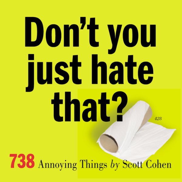 Don't You Just Hate That?: 738 Annoying Things cover