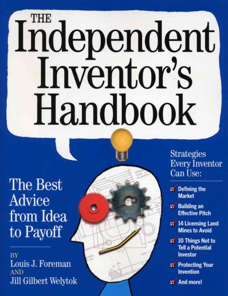 The Independent Inventor's Handbook: The Best Advice from Idea to Payoff cover