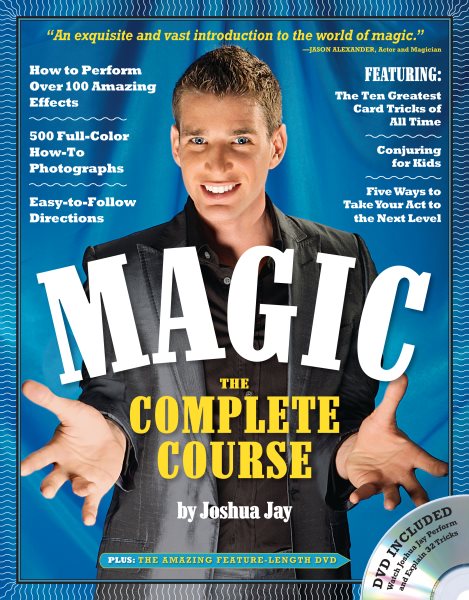 Magic: The Complete Course: How to Perform Over 100 Amazing Effects, with 500 Full-Color How-to Photographs cover