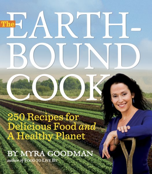 The Earthbound Cook: 250 Recipes for Delicious Food and a Healthy Planet cover