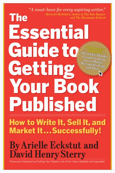 The Essential Guide to Getting Your Book Published: How to Write It, Sell It, and Market It . . . Successfully cover
