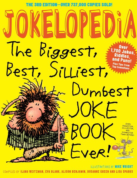Jokelopedia, Third Edition: The Biggest, Best, Silliest, Dumbest Joke Book Ever! cover