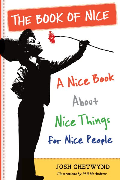 The Book of Nice: A Nice Book About Nice Things for Nice People cover