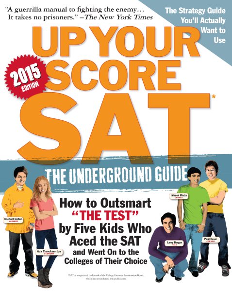 Up Your Score: SAT, 2015 Edition: The Underground Guide cover