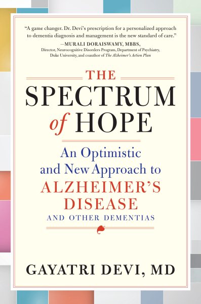 The Spectrum of Hope: An Optimistic and New Approach to Alzheimer's Disease and Other Dementias cover