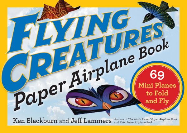 Flying Creatures Paper Airplane Book: 69 Mini Planes to Fold and Fly cover