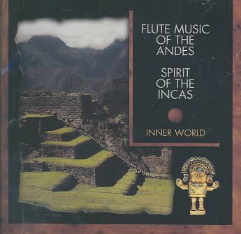 Spirit of the Incas: Flute Music of the Andes