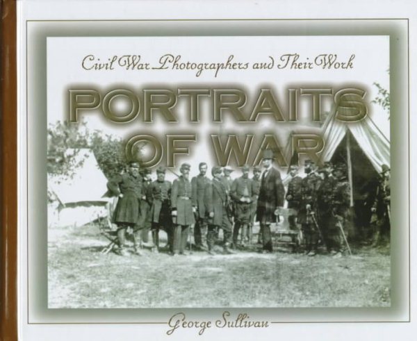 Portraits of War: Civil War Photographers and Their Work cover