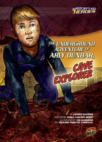 The Underground Adventure of Arly Dunbar, Cave Explorer (History's Kid Heroes) cover