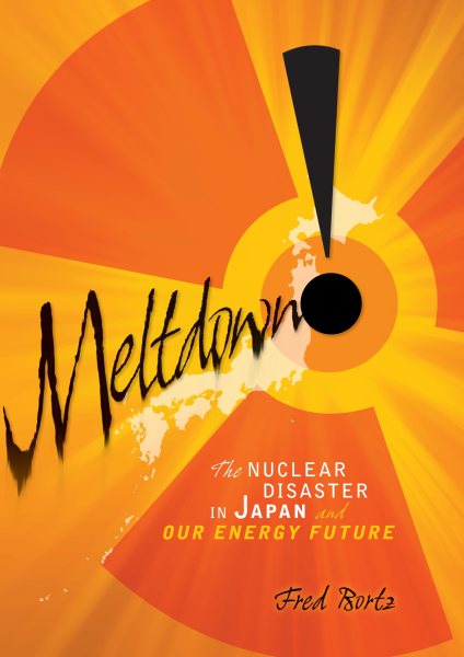 Meltdown "The Nuclear Disaster in Japan & Our Energy Future" cover