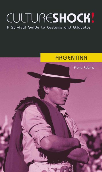 Culture Shock! Argentina: A Survival Guide to Customs and Etiquette (Culture Shock! Guides) cover