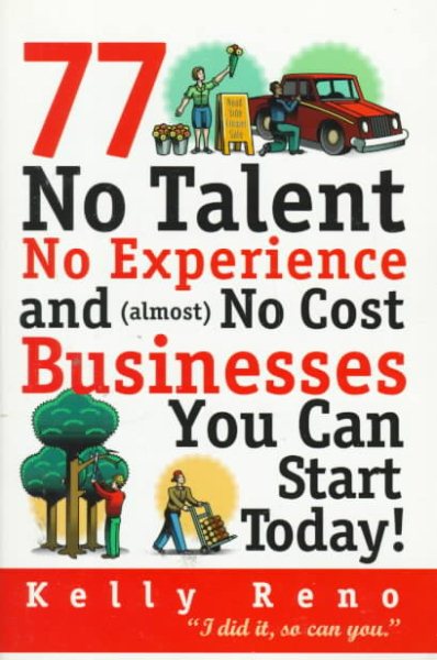 77 No Talent, No Experience, and (almost) No Cost Businesses You Can Start Today