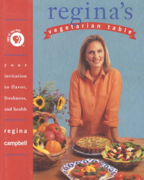Regina's Vegetarian Table : Over 200 Full-Flavored and Easy-To-Prepare Recipes