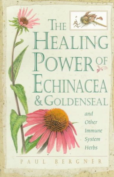 Healing Power of Echinacea and Goldenseal and Other Immune System Herbs (The Healing Power) cover