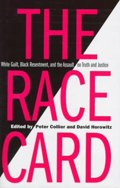 The Race Card: White Guilt, Black Resentment, and the Assault on Truth and Justice cover