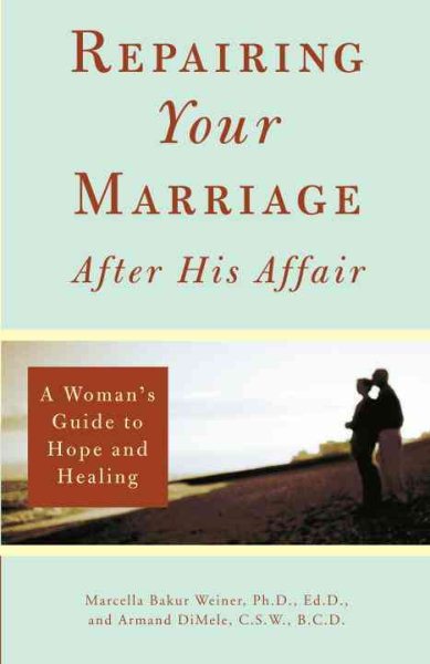 Repairing Your Marriage After His Affair: A Woman's Guide to Hope and Healing cover