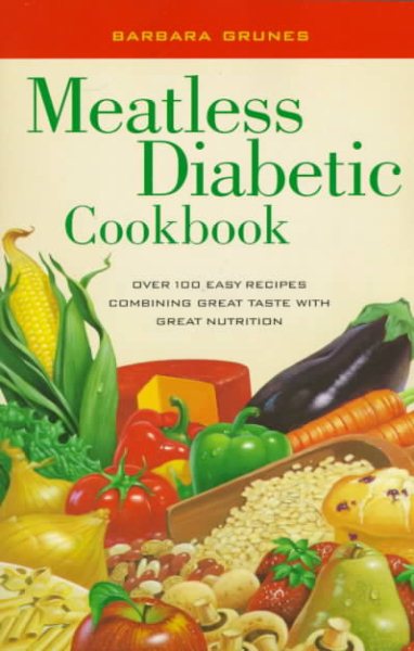 Meatless Diabetic Cookbook: Over 100 Easy Recipes Combining Great Taste with Great Nutrition cover