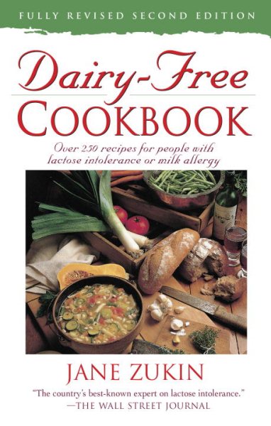 Dairy-Free Cookbook, Fully Revised 2nd Edition : Over 250 Recipes for People with Lactose Intolerance or Milk Allergy cover